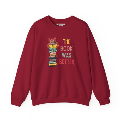 The Book Was Better [1] -- (Adult  Unisex Crewneck Sweatshirt)