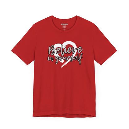 Believe In Yourself -- Gray (Adult Unisex Tee)