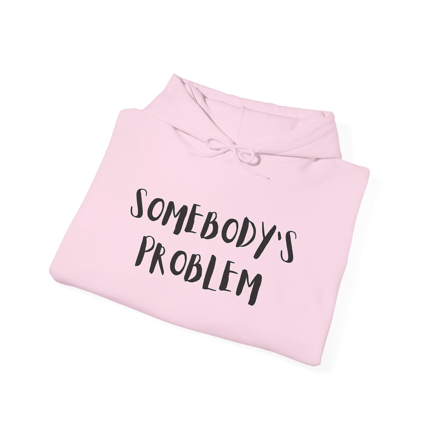 Matching Couple's Set -- "Somebody's Problem" (Adult Unisex Hooded Sweatshirt)
