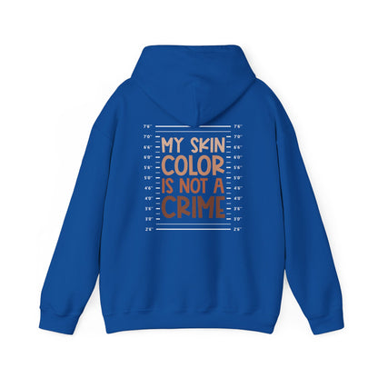 My Skin Color Is Not A Crime (Adult Unisex Hooded Sweatshirt)