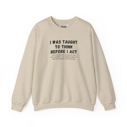 I Think Before I Act (Adult Unisex Crewneck Sweatshirt)