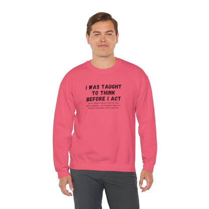 I Think Before I Act (Adult Unisex Crewneck Sweatshirt)