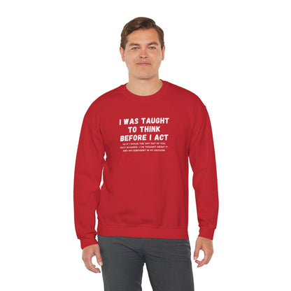 I Think Before I Act (Adult Unisex Crewneck Sweatshirt)