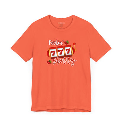 Feelin' Slotty (Adult Unisex Tee)