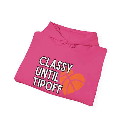 Classy Until Tipoff (Adult Unisex Hooded Sweatshirt)