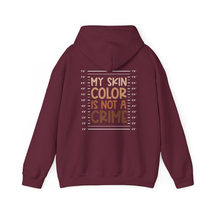 My Skin Color Is Not A Crime (Adult Unisex Hooded Sweatshirt)