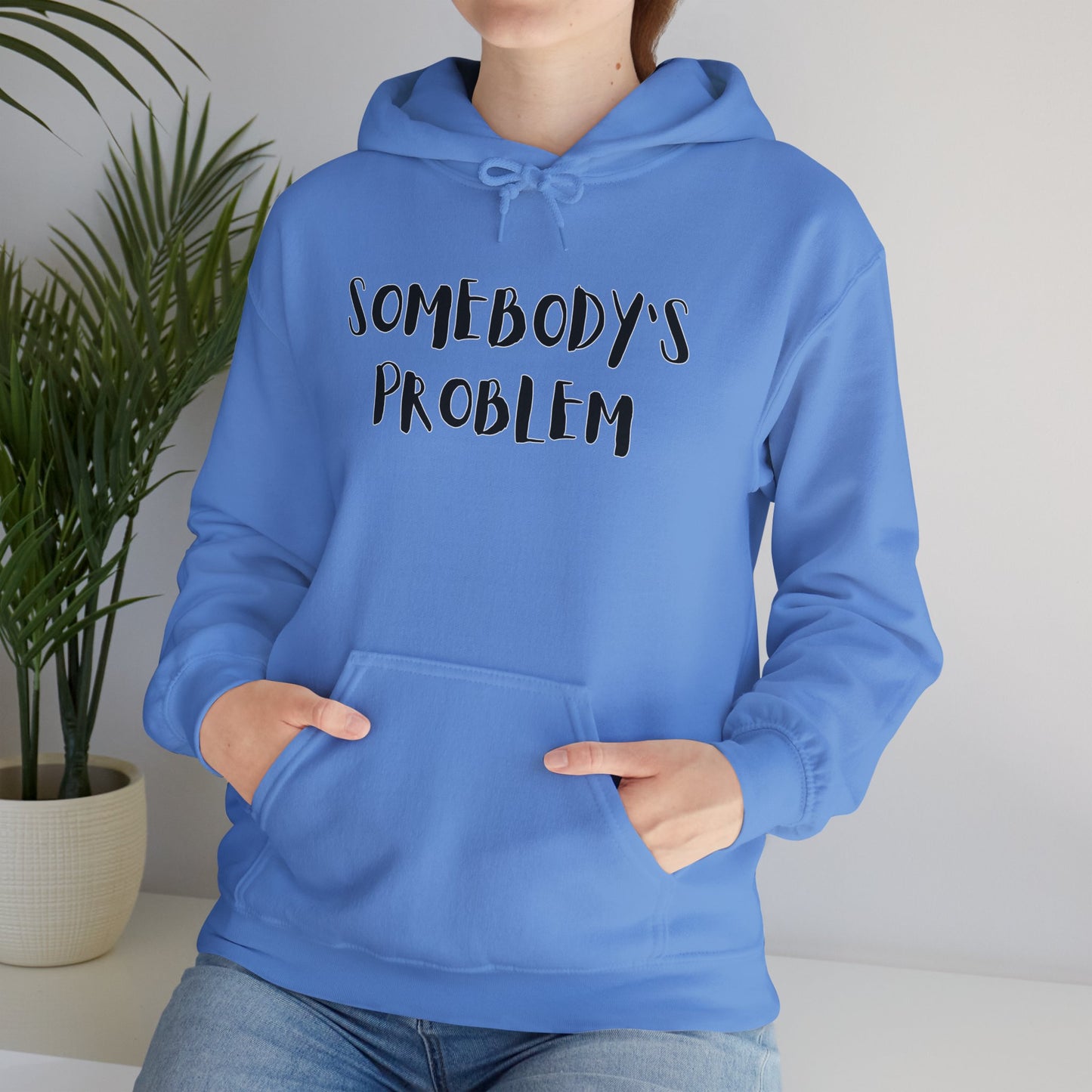 Matching Couple's Set -- "Somebody's Problem" (Adult Unisex Hooded Sweatshirt)