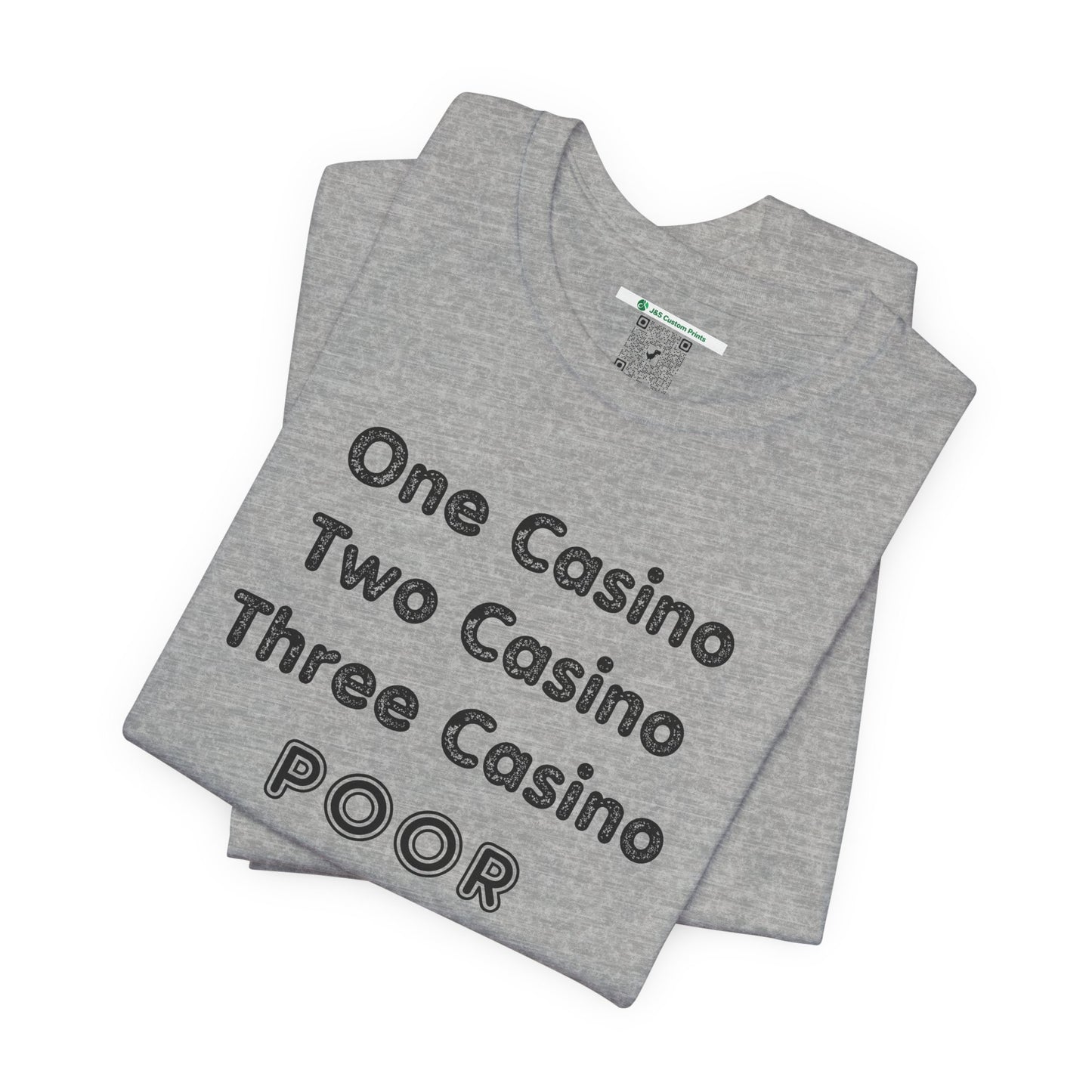 "One Casino, Two Casino, Three Casino, POOR" (Adult Unisex Tee)