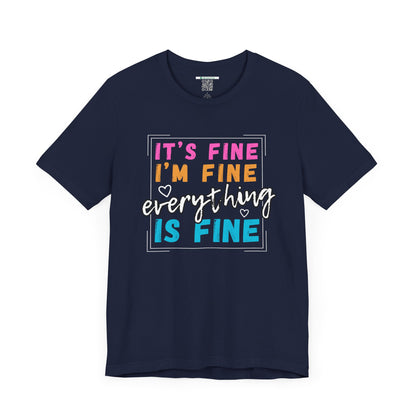 Everything Is Fine (Adult Unisex Tee)