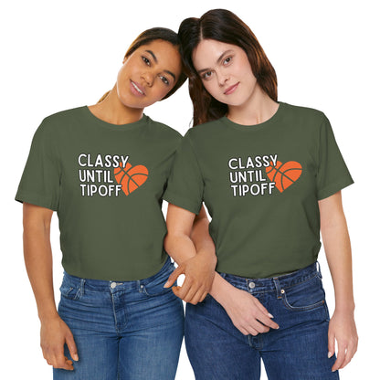 Classy Until Tipoff (Adult Unisex Tee)