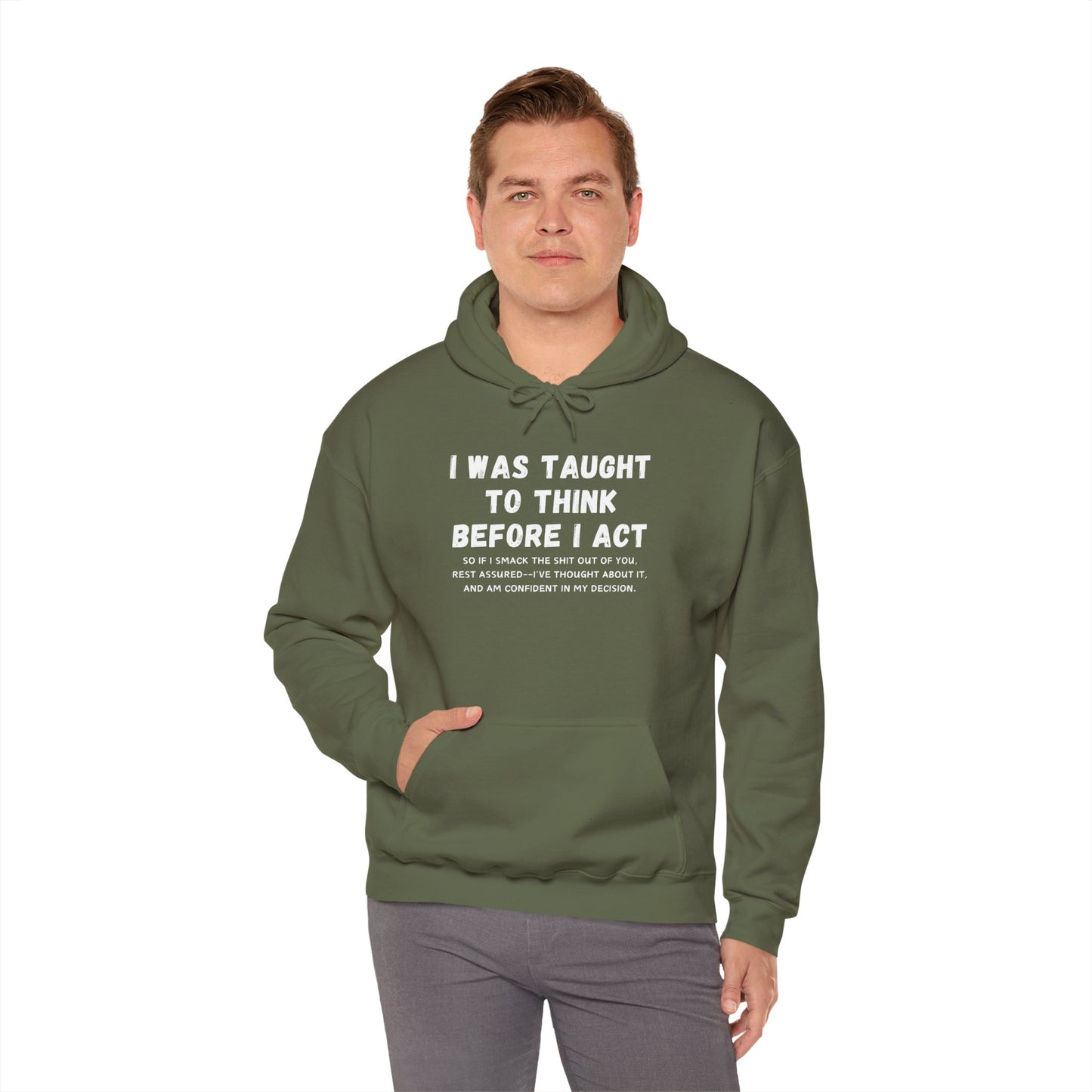 I Think Before I Act (Adult Unisex Hooded Sweatshirt)