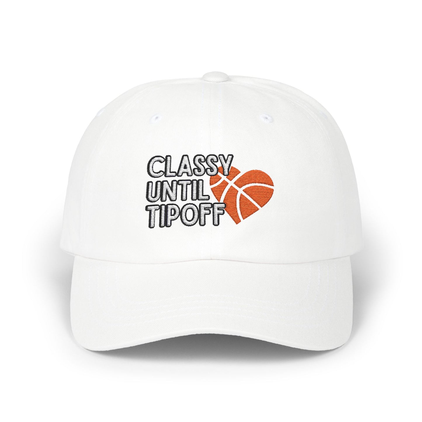 Classy Until Tipoff (Embroidered Classic Dad Cap)