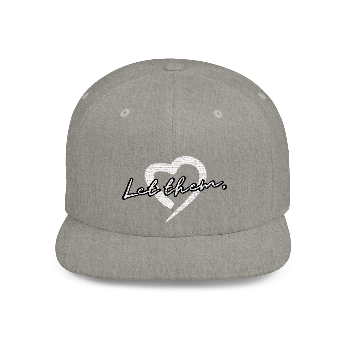 Let Them (Embroidered Snapback Flat-Bill Cotton Hat) - J&S Custom Prints