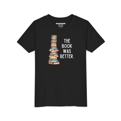 The Book Was Better [2] (Youth Unisex Tee)