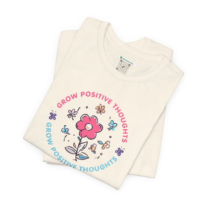 Grow Positive Thoughts (Adult Unisex Tee)
