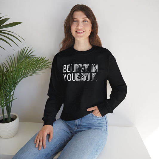 Believe In Yourself -- "Be You" (Adult Unisex Crewneck Sweatshirt)