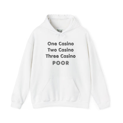 "One Casino, Two Casino, Three Casino, POOR" (Adult Unisex Hooded Sweatshirt)