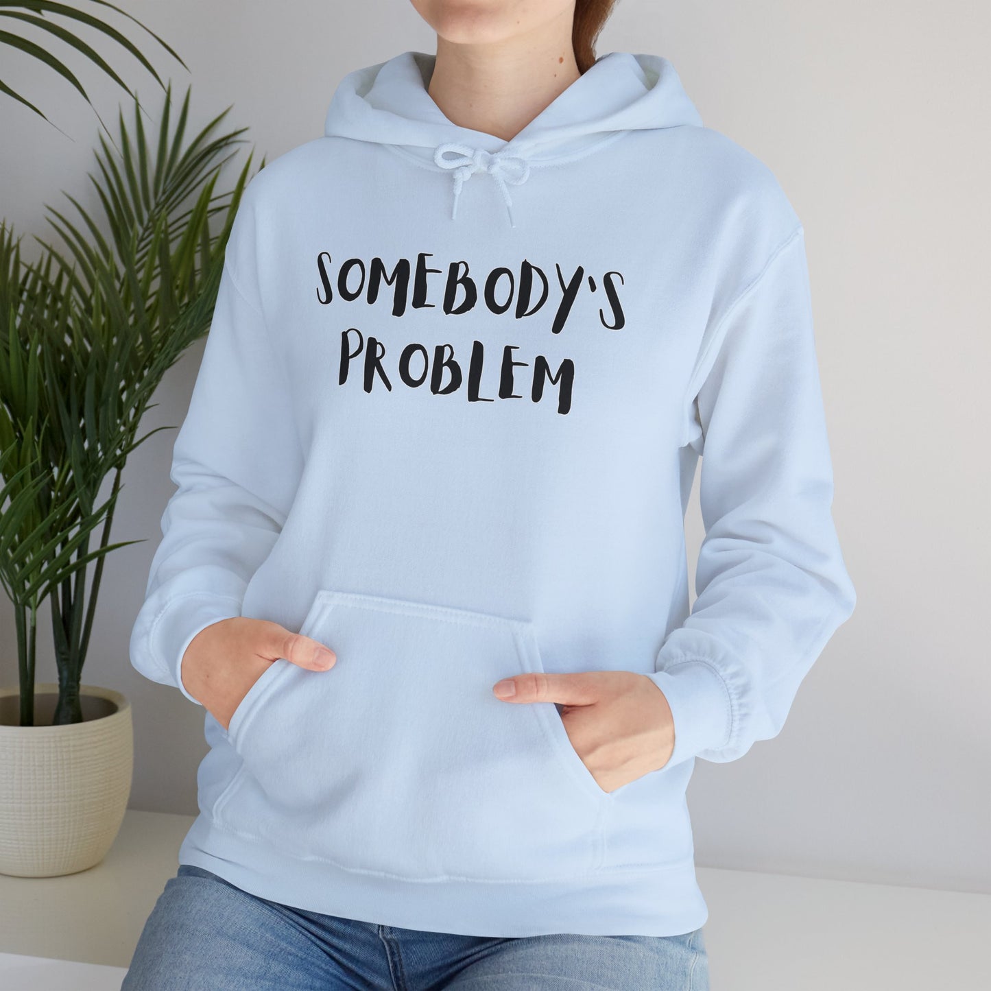 Matching Couple's Set -- "Somebody's Problem" (Adult Unisex Hooded Sweatshirt)