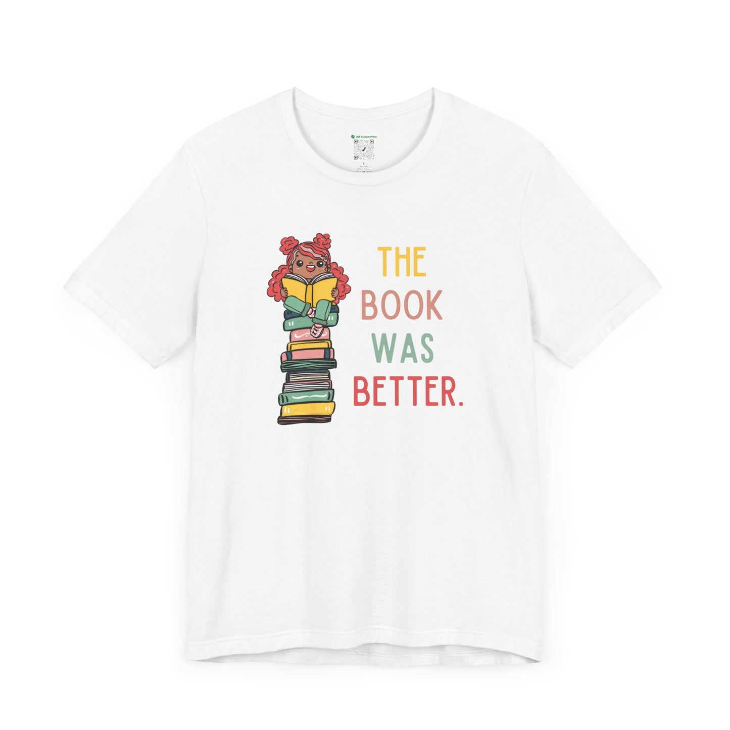 The Book Was Better [1] (Adult Unisex Tee)