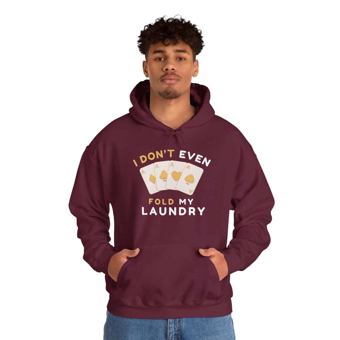 Poker -- I Don't Fold (Adult Unisex Hooded Sweatshirt)