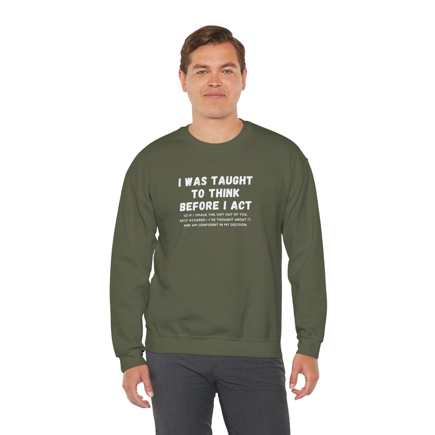 I Think Before I Act (Adult Unisex Crewneck Sweatshirt)