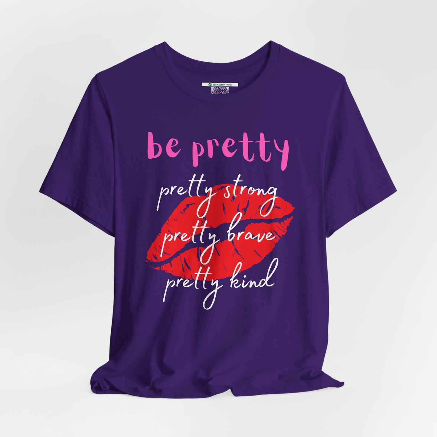 Be Pretty (Adult Unisex Tee)