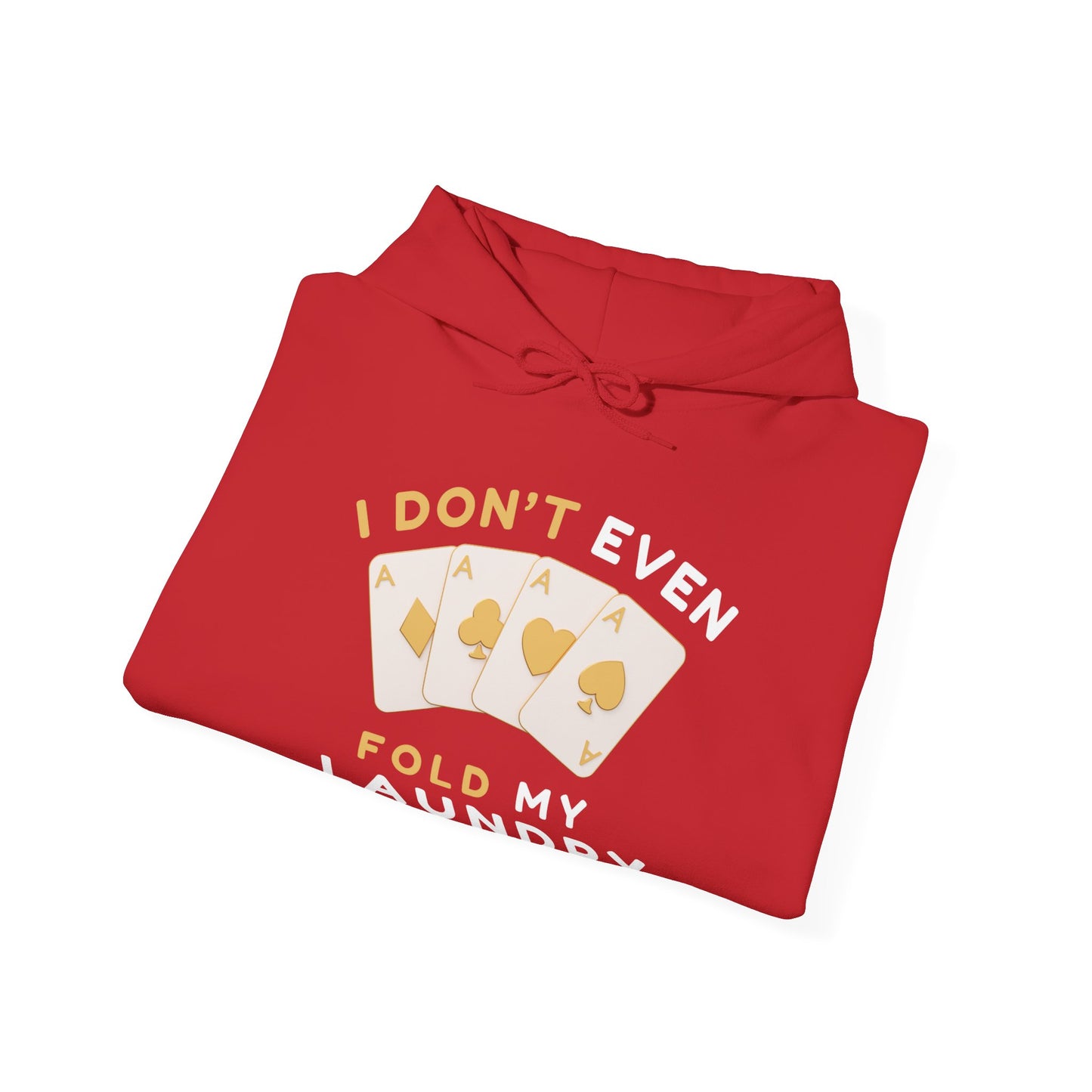 Poker -- I Don't Fold (Adult Unisex Hooded Sweatshirt)