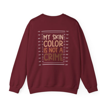 My Skin Color is Not a Crime (Adult Unisex Crewneck Sweatshirt)