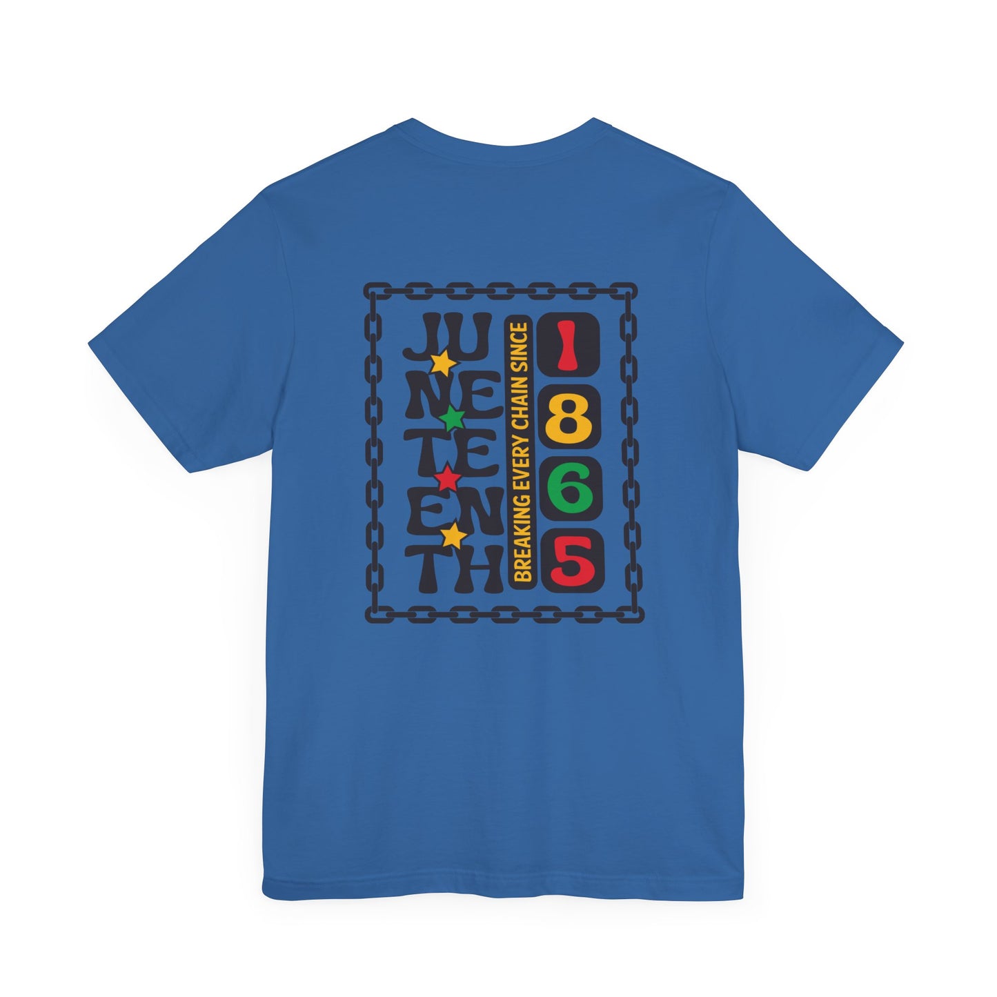 Juneteenth -- Breaking Every Chain (Adult Unisex Tee)