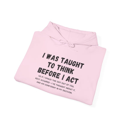 I Think Before I Act (Adult Unisex Hooded Sweatshirt)