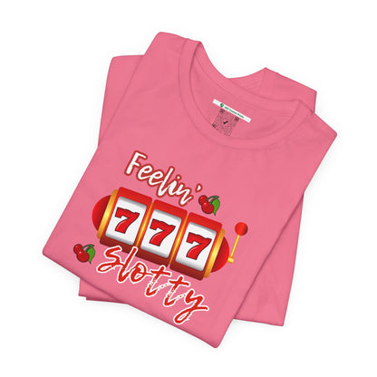 Feelin' Slotty (Adult Unisex Tee)