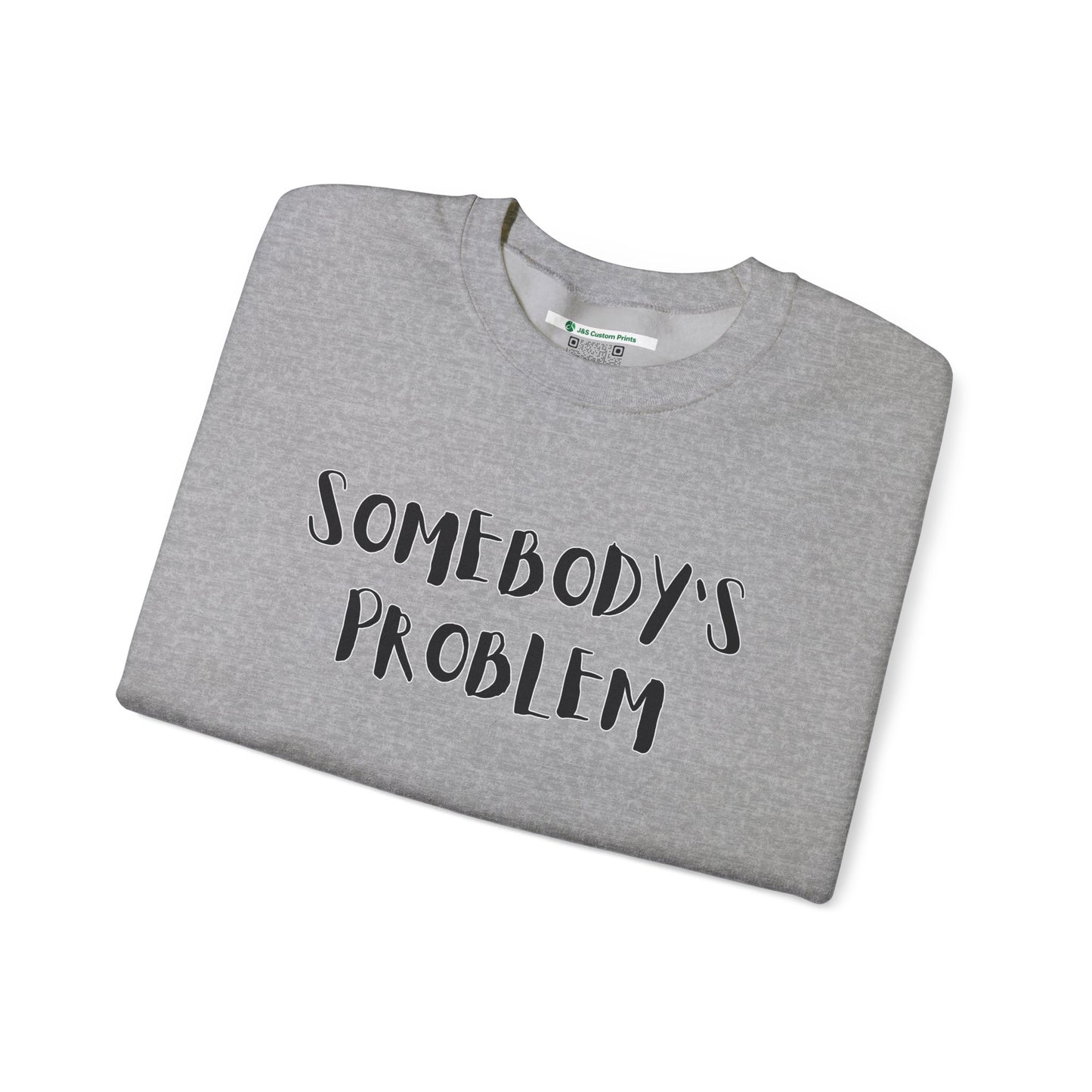 Matching Couple's Set -- "Somebody's Problem" (Adult Unisex Crewneck Sweatshirt)