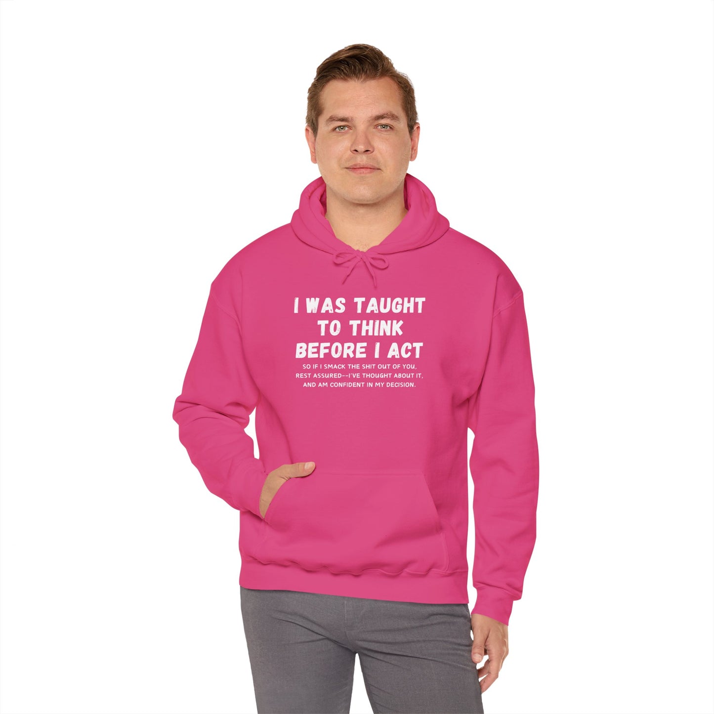 I Think Before I Act (Adult Unisex Hooded Sweatshirt)
