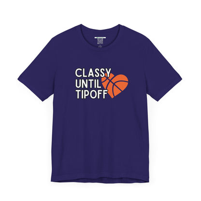 Classy Until Tipoff (Adult Unisex Tee)