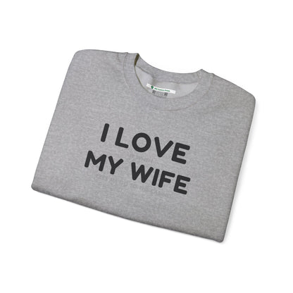 I Love My Wife (Adult Unisex Crewneck Sweatshirt)