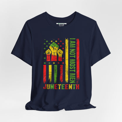 Juneteenth -- Not Most Men (Adult Unisex Tee)