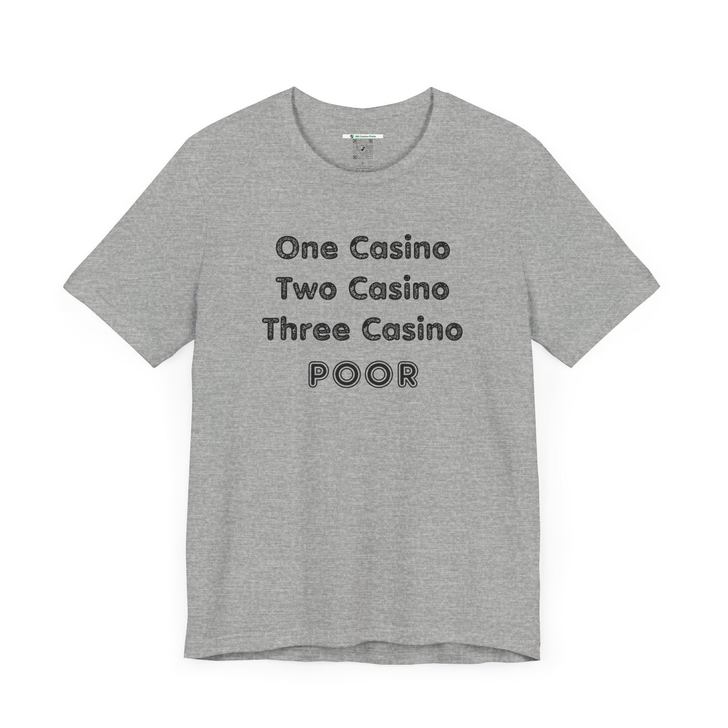 "One Casino, Two Casino, Three Casino, POOR" (Adult Unisex Tee)