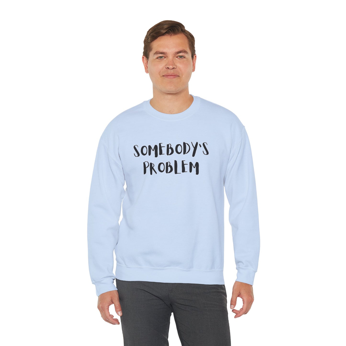 Matching Couple's Set -- "Somebody's Problem" (Adult Unisex Crewneck Sweatshirt)