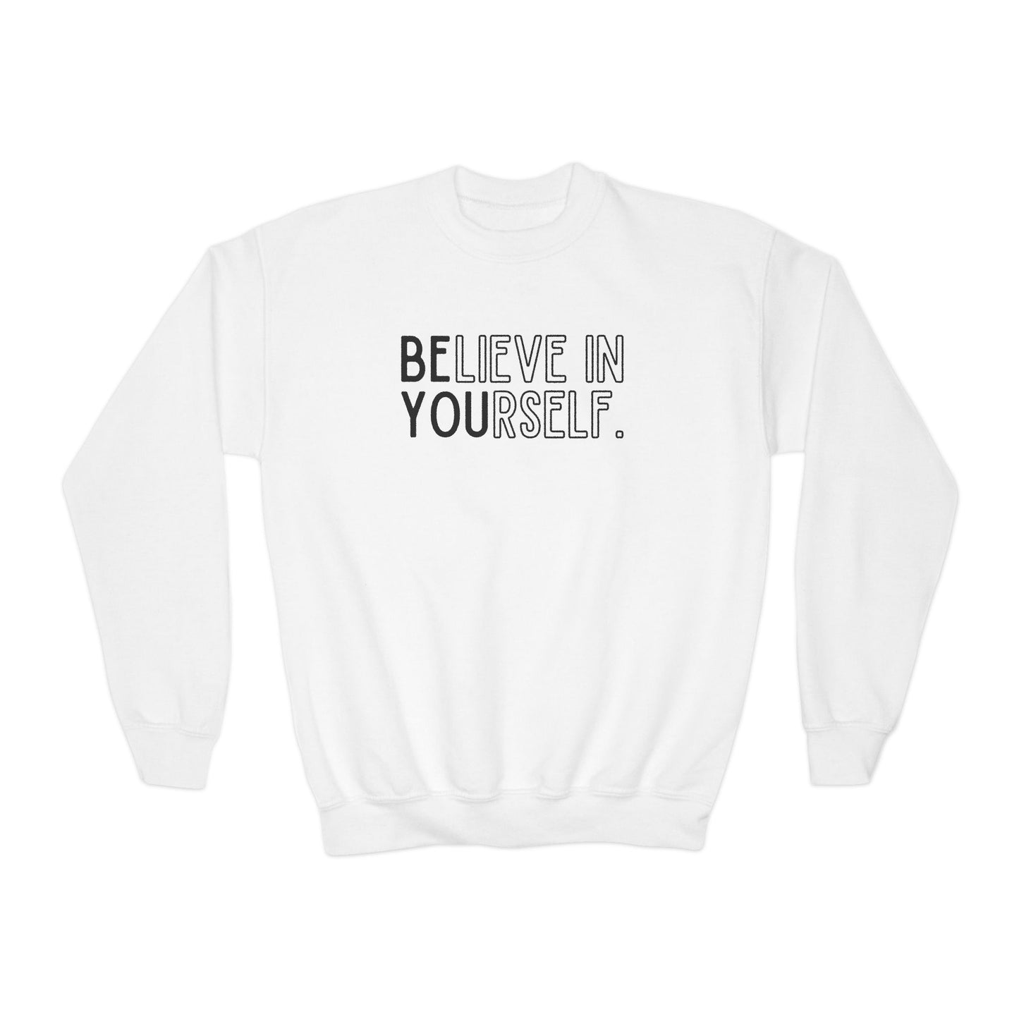 Believe In Yourself -- "Be You" (Youth Unisex Crewneck Sweatshirt)