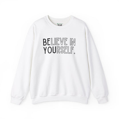 Believe In Yourself -- "Be You" (Adult Unisex Crewneck Sweatshirt)
