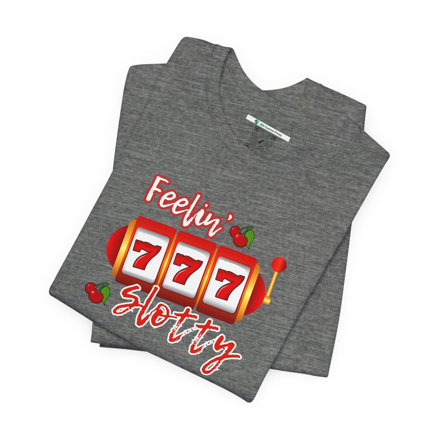 Feelin' Slotty (Adult Unisex Tee)