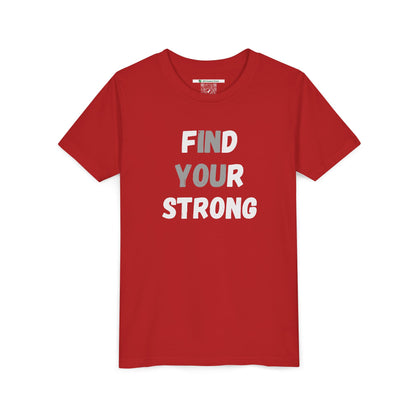 Find Your Strong -- Simple Design (Youth Unisex Tee)