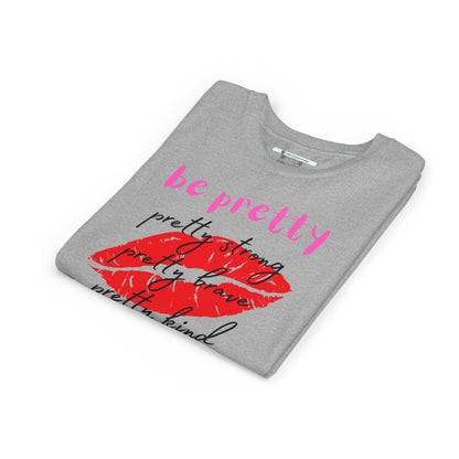Be Pretty (Youth Unisex Tee)