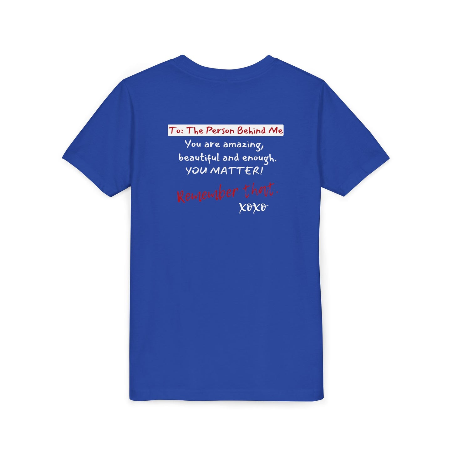 To The Person Behind Me (Youth Unisex Tee)