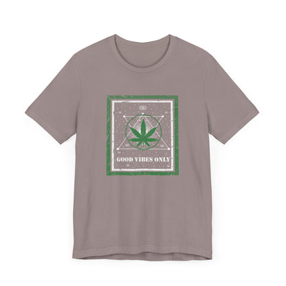 Cannabis -- Good Vibes Only (Adult Unisex Tee)