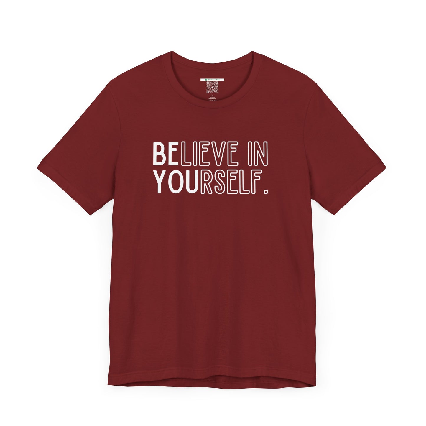 Believe In Yourself -- "Be You" (Adult Unisex Tee)