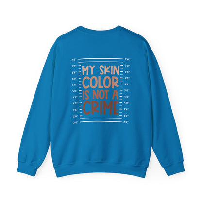 My Skin Color is Not a Crime (Adult Unisex Crewneck Sweatshirt)
