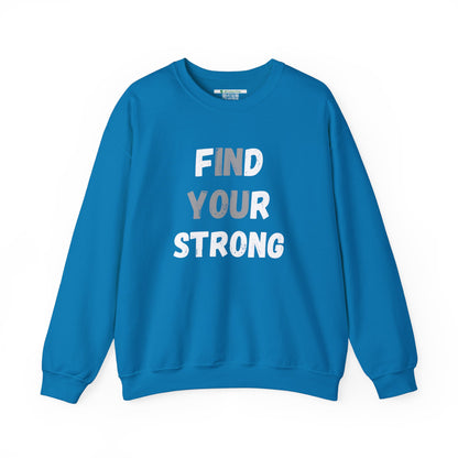 Find Your Strong -- Simple Design (Adult Unisex Crewneck Sweatshirt)