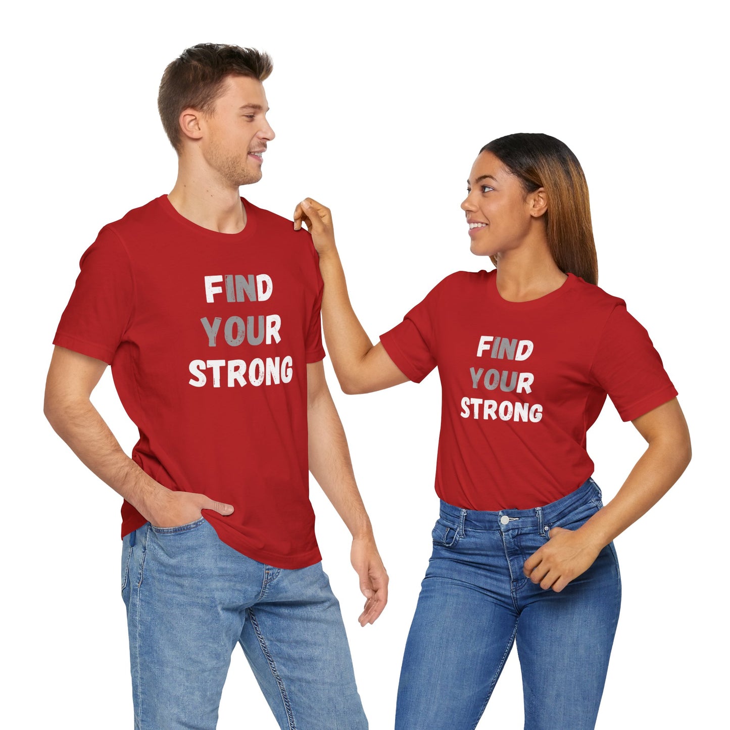 Find Your Strong -- Simple Design (Adult Unisex Tee)