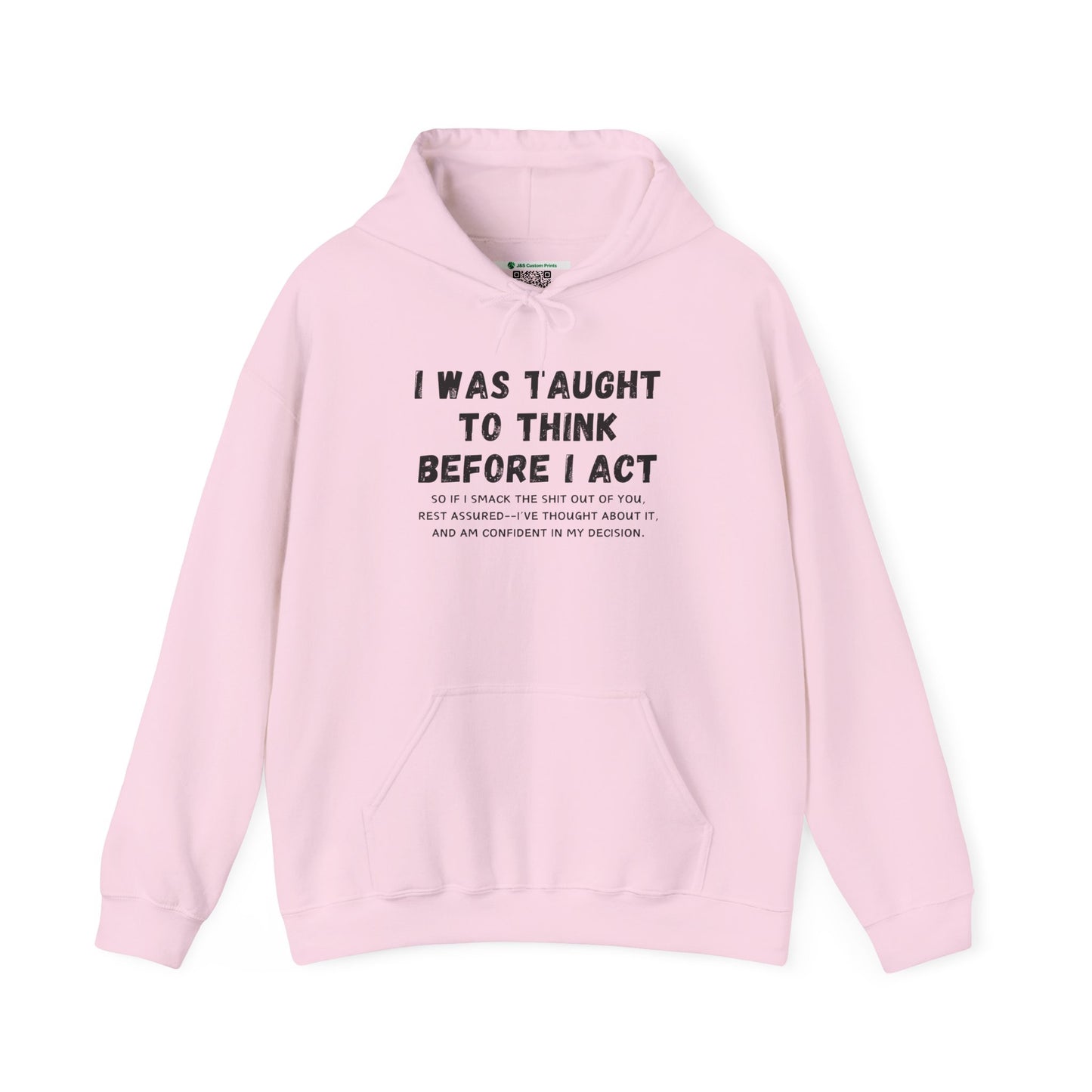 I Think Before I Act (Adult Unisex Hooded Sweatshirt)